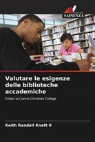 Keith Randall Knatt II - Valutare le esigenze delle biblioteche accademiche