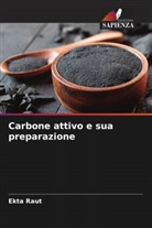 Ekta Raut - Carbone attivo e sua preparazione