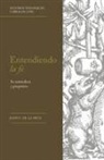 Juan C. de la Cruz, Monte Alto Editorial - Entendiendo la fe
