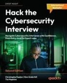 Christophe Foulon, Tia Hopkins, Ken Underhill - Hack the Cybersecurity Interview - Second Edition
