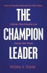 Kristy J. Cone - The Champion Leader