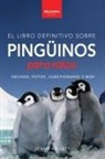Jenny Kellett - Pingüinos El Libro Definitivo sobre Pingüinos para Niños