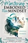 Johnna Haskell - Mastering Embodied Flow Mindset