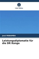 José MABAMBA - Leistungsdiplomatie für die DR Kongo