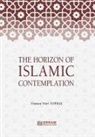 Osman Nuri Topba¿ - The Horizon of Islamic Contemplation