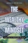Aurora Winters - The Wealthy Mindset
