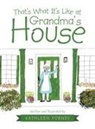 Kathleen Forney - That's What It's Like at Grandma's House