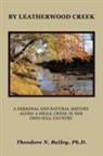 Theodore N. Bailey, Theodore N. Bailey Ph. D. - By Leatherwood Creek