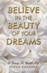 Sneha Bandaru - BELIEVE IN THE BEAUTY OF YOUR DREAMS