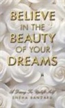 Sneha Bandaru - BELIEVE IN THE BEAUTY OF YOUR DREAMS