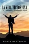 Roberto Tinoco - La Vida Victoriosa