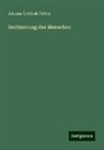 Johann Gottlieb Fichte - Bestimmung des Menschen