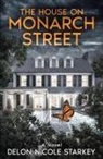 Delon Nicole Starkey - The House on Monarch Street