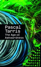 Pascal Tarris - The Age of Awkwardness