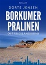 D&ouml;rte Jensen - Borkumer Pralinen. Ostfrieslandkrimi