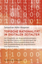 Sebastian Nähr-Wagener, Sebastian Nähr-Wegener - Topische Rationalität im digitalen Zeitalter