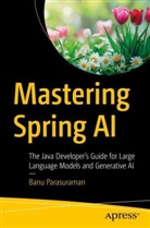 Banu Parasuraman - Mastering Spring AI