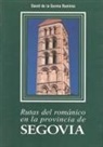 David de la Garma Ramírez - Rutas del románico en la provincia de Segovia