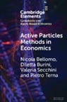 Nicola Bellomo, Nicola (Universidad De Granada) Burini Bellomo, Bellomo Nicola, Diletta Burini, Valeria Secchini, Pietro Terna... - Active Particles Methods in Economics