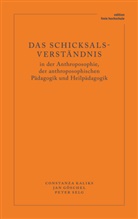 Göschel Jan, Constanza Kaliks, Peter Selg - Das Schicksalsverständnis in der Anthroposophie, der anthroposophischen Pädagogik und Heilpädagogik
