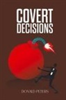 Donald Peters - Covert Decisions