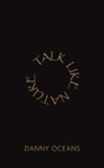 Danny Oceans - Talk Like Nature