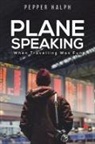 Pepper Halph - Plane Speaking