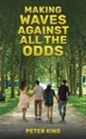 Peter King - Making Waves Against All the Odds