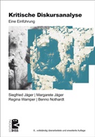Margarete Jäger, Siegfried Jäger, Benno Nothardt, Regi Wamper, Regina Wamper, Regina u Wamper - Kritische Diskursanalyse