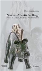 Paul Gleirscher - Noreia - Atlantis der Berge