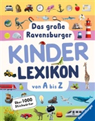 Christina Braun, Anne Scheller, Johann Brandstetter, Melanie Brockamp, Anne Ebert, Christine Henkel... - Ravensburger Lexika - Das große Ravensburger Kinderlexikon von A bis Z