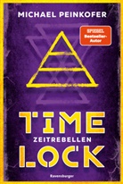 Michael Peinkofer - Timelock, Band 1 - Zeitrebellen