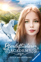 Gina Mayer - Pferdeflüsterer-Academy, Band 14 - Glück und Hoffnung