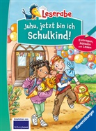 Doris Arend, Tanja Bürgermeister, Anja Kiel, Anja u a Kiel, Henriette Wich, Elke Broska... - Leserabe Sonderausgaben - Juhu, jetzt bin ich Schulkind!