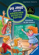 Cally Stronk, Patrick Fix - Die Jagd nach dem magischen Detektivkoffer, Band 6 - Schurken in der Schule