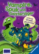 Alexandra Fischer-Hunold, Susan Niessen, Hen Wich, Henriette Wich, Isabelle Metzen, Jan Saße... - Vampire, Spuk und Geisterjäger - Schaurige Gruselgeschichten