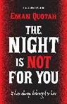 Eman Quotah - The Night is Not For You