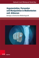 Hartmut E H Lenk, Hartmut E. H. Lenk, Beata Miko¿ajczyk, Mikolajcz, Beata Mikolajczyk, Beata Mikolajczyk u a... - Argumentation, Persuasion und Manipulation in Medientexten und -diskursen