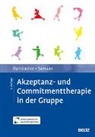 Claudia Dambacher, Mareike Samaan - Akzeptanz- und Commitmenttherapie in der Gruppe