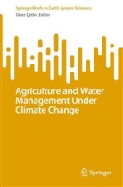 Öner Çetin - Agriculture and Water Management Under Climate Change