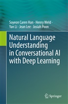 Soyeon Caren Han, Jean Lee, Yan Li, Yan et al Li, Josiah Poon, Henry Weld - Natural Language Understanding in Conversational AI with Deep Learning