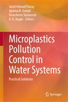 Aparna B Gunjal, Aparna B. Gunjal, A. K. Haghi, Javid Ahmad Parray, Nowsheen Shameem, Nowsheen Shameem et al - Microplastics Pollution Control in Water Systems