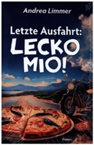 Andrea Limmer - Letzte Ausfahrt: Lecko Mio!