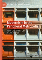 Tavid Mulder - Modernism in the Peripheral Metropolis