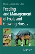 Markku Saastamoinen - Feeding and Management of Foals and Growing Horses