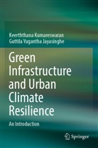 Guttila Yuga Jayasinghe, Guttila Yugantha Jayasinghe, Keerththana Kumareswaran - Green Infrastructure and Urban Climate Resilience