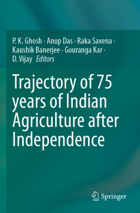Kaushik Banerjee, Anup Das, P. K. Ghosh, Gouranga Kar, Raka Saxena, … - Trajectory of 75 years of Indian Agriculture after Independence
