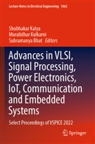 Subramanya Bhat, Shubhakar Kalya, Muralidhar Kulkarni - Advances in VLSI, Signal Processing, Power Electronics, IoT, Communication and Embedded Systems