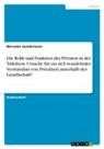 Mercedes Gundermann - Die Rolle und Funktion des Privaten in der Talkshow. Ursache für ein sich wandelndes Verständnis von Privatheit innerhalb der Gesellschaft?
