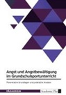 Anonym, Anonymous - Angst und Angstbewältigung im Grundschulsportunterricht